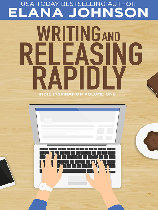 Title details for Writing and Releasing Rapidly by Elana M Johnson - Available